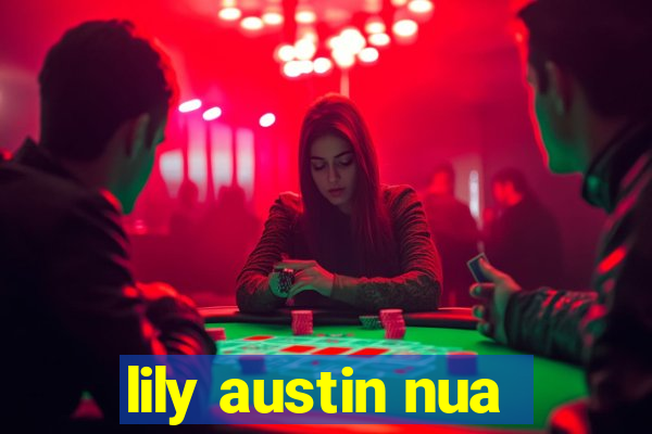 lily austin nua